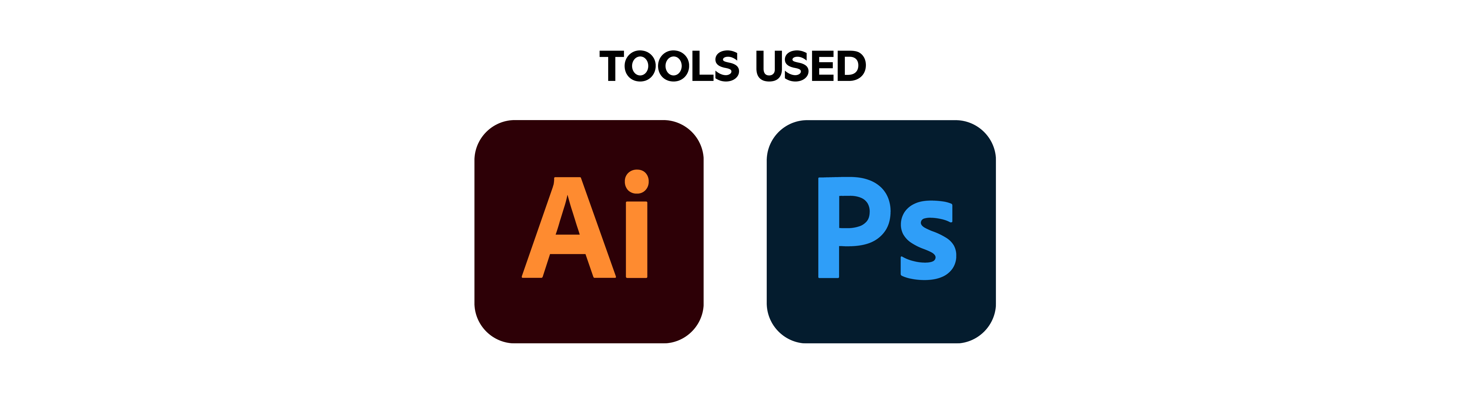 Tools used for this project: Adobe Illustrator, Adobe Photoshop